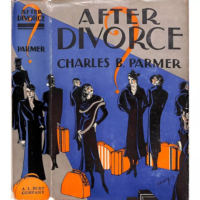 “After Divorce?” 1932 PARMER, Charles B.