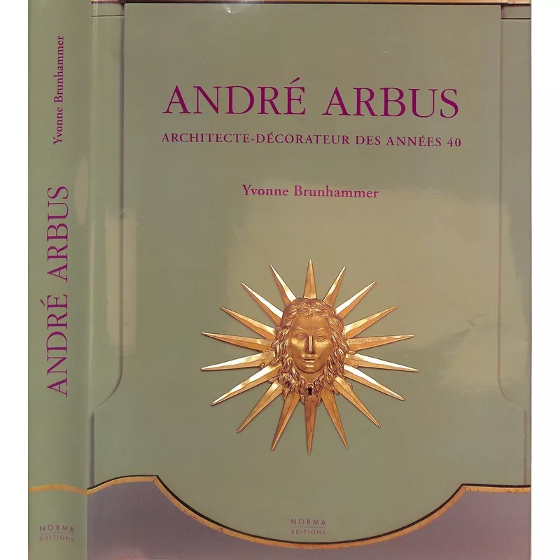 “Andre Arbus: Architecte- Decorateur Des Annees 40” 2003 BRUNHAMMER, Yvonne