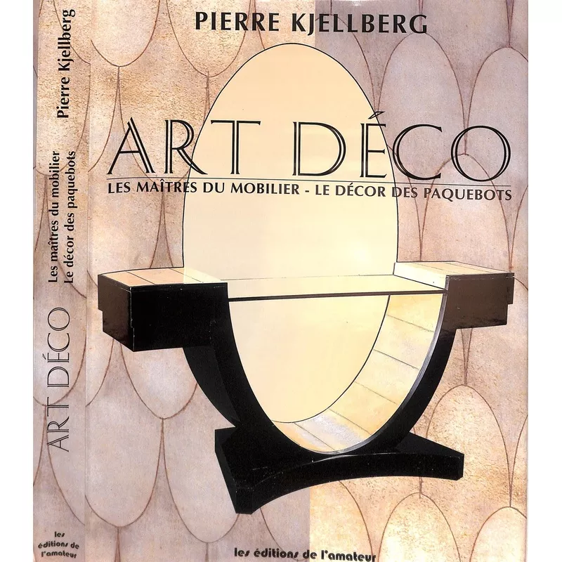 “Art Deco Les Maitres Du Mobilier – Le Decor Des Paquebots” 2004 KJELLBERG, Pierre (SOLD)