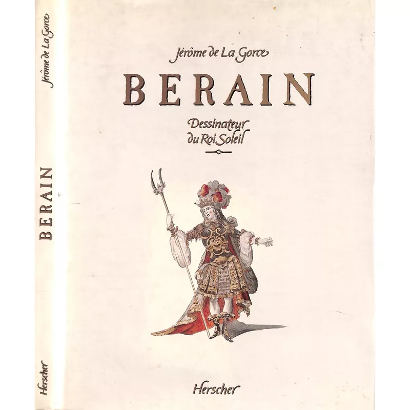 “Berain: Dessinateur Du Roi Soleil” 1986 DE LA GORCE, Jerome