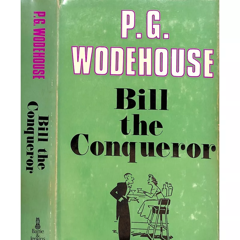 “Bill The Conqueror: His Invasion Of England In The Springtime” 1970 WODEHOUSE, P.G.