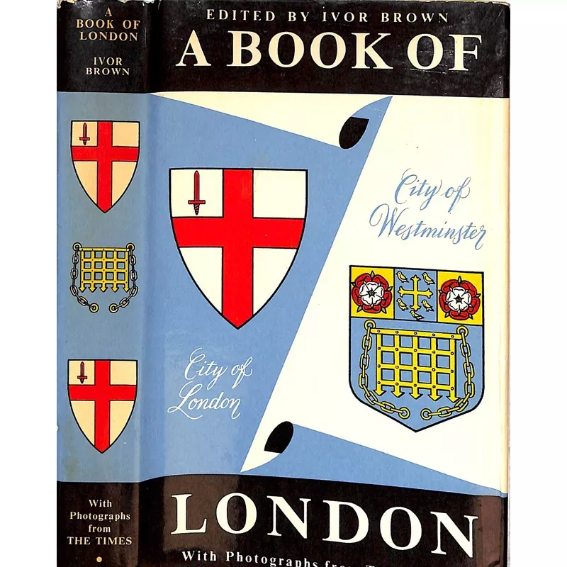“A Book Of London” 1961 BROWN, Ivor [edited by]