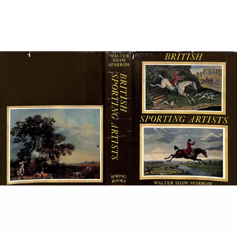 “British Sporting Artists From Barlow To Herring” 1965 SPARROW, Walter Shaw