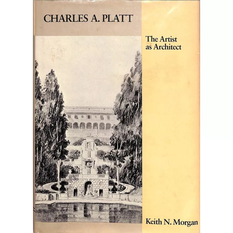 “Charles A. Platt: The Artist As Architect” 1985 MORGAN, Keith N. (SOLD)